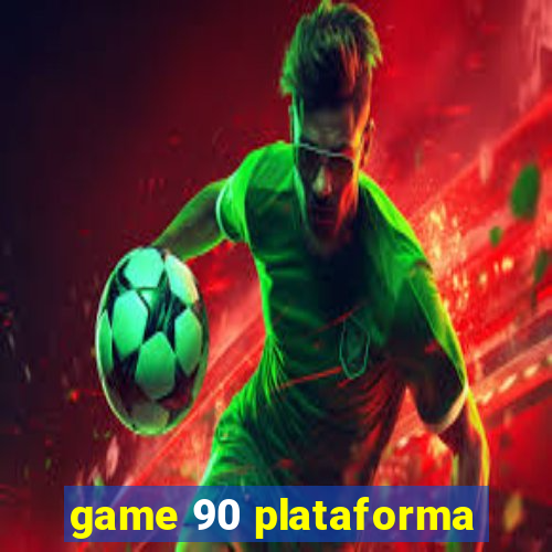 game 90 plataforma